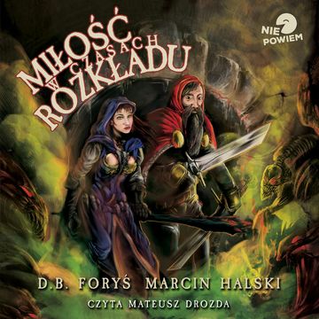 Miłość w czasach rozkładu audiobook, D.B. Foryś, Marcin Halski