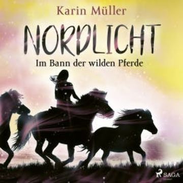Nordlicht, Band 02: Im Bann der wilden Pferde audiobook, Karin Müller