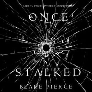 Once Stalked (A Riley Paige Mystery—Book 9), Blake Pierce