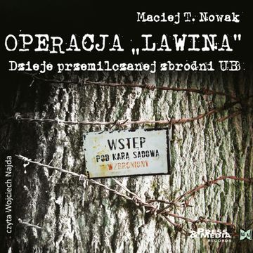 Operacja Lawina. Dzieje przemilczanej zbrodni UB audiobook, Maciej T. Nowak