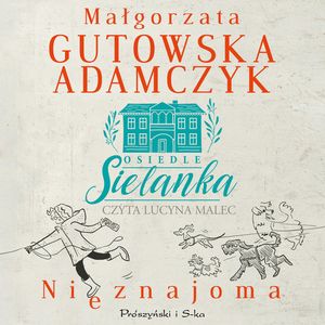 Osiedle Sielanka. Nieznajoma, Małgorzata Gutowska-Adamczyk