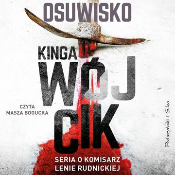 Osuwisko. Lena Rudnicka. Tom 5, Kinga Wójcik