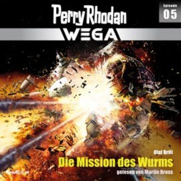 Perry Rhodan Wega Episode 05: Die Mission des Wurms audiobook, Olaf Brill