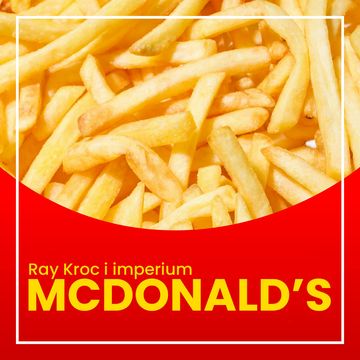 Ray Kroc i imperium McDonald’s audiobook, Justyna Jaciuk, Kinga Kosecka