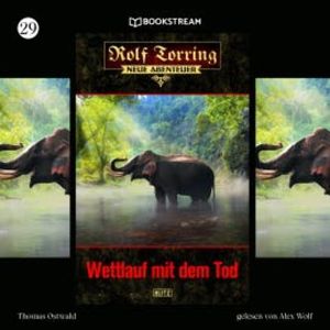 Rolf Torring - Neue Abenteuer, Folge 29: Wettlauf mit dem Tod, Thomas Ostwald