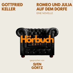 Romeo und Julia auf dem Dorfe. Eine Novelle., Hörbuchzeit