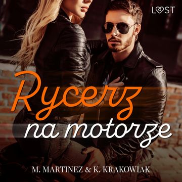 Rycerz na motorze – opowiadanie erotyczne audiobook, K. Krakowiak, M. Martinez