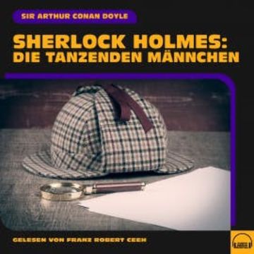 Sherlock Holmes: Die tanzenden Männchen audiobook, Sir Arthur Conan Doyle