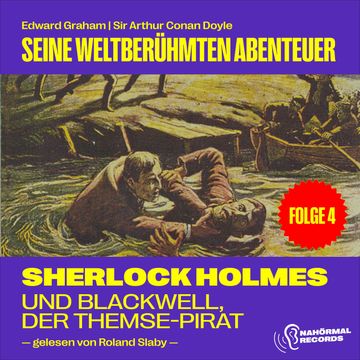 Sherlock Holmes und Blackwell, der Themse-Pirat (Seine weltberühmten Abenteuer, Folge 4) audiobook, Sir Arthur Conan Doyle