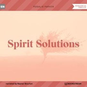Spirit Solutions (Unabridged) audiobook, Rosalie Parker