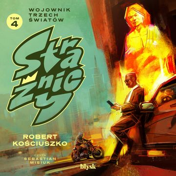 Strażnicy. Wojownik Trzech Światów audiobook, Robert Kościuszko