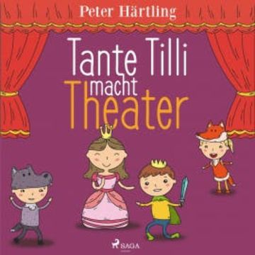 Tante Tilli macht Theater (Ungekürzt) audiobook, Peter Härtling