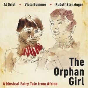 The Orphan Girl - a Musical Fairy Tale from Africa, Al Griot