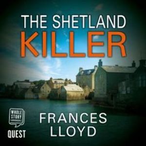 The Shetland Killer, Frances Lloyd