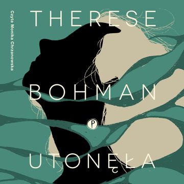 Utonęła audiobook, Therese Bohman