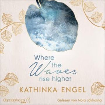 Where the Waves Rise Higher (Shetland-Love-Reihe 2) audiobook, Kathinka Engel