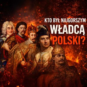 5 władców, którzy szkodzili Rzeczpospolitej. Historia Polski, jakiej nie znacie, Historia jakiej nie znacie
