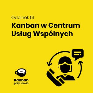 51. Kanban w Centrum Usług Wspólnych, Radek Orszewski