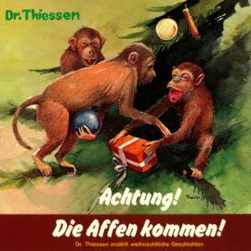 Achtung! Die Affen kommen audiobook, Dr. John Thiessen