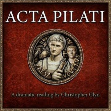 Acta Pilati (Pilate's Report to Caesar) audiobook, Christopher Glyn