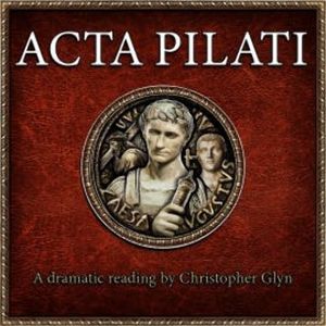 Acta Pilati (Pilate's Report to Caesar), Christopher Glyn