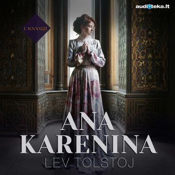 ANA KARENINA (1 knyga) audiobook, Lev Tolstoj