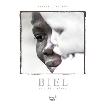 Biel. Notatki z Afryki audiobook, Marcin Kydryński