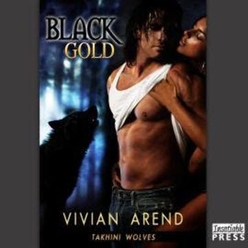 Black Gold - Takhini Wolves, Book 1 (Unabridged) audiobook, Vivian Arend