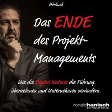 Das Ende des Projektmanagements audiobook, Ronald Hanisch