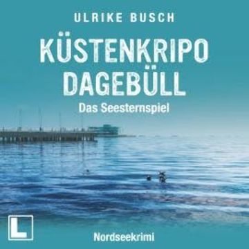 Das Seesternspiel - Küstenkripo Dagebüll, Band 1 (ungekürzt) audiobook, Ulrike Busch