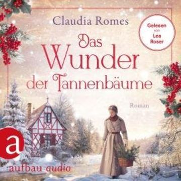 Das Wunder der Tannenbäume (Ungekürzt) audiobook, Claudia Romes
