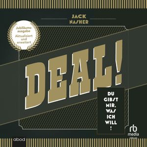 Deal! Du gibt's mir, was ich will (aktualisierte und erweiterte Jubiläumsausgabe), Jack Nasher