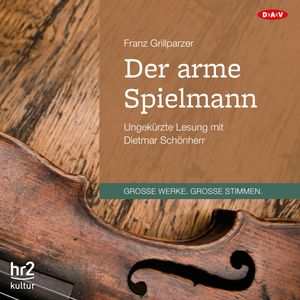 Der arme Spielmann, Franz Grillparzer