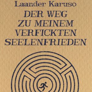 Der Weg zu meinem verfickten Seelenfrieden, Laander Karuso
