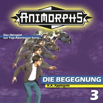 Die Begegnung (Animorphs 3) audiobook, Katherine Applegate, Peter Mennigen
