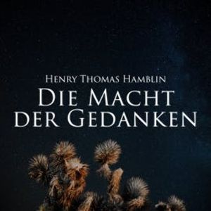 Die Macht der Gedanken, Henry Thomas Hamblin