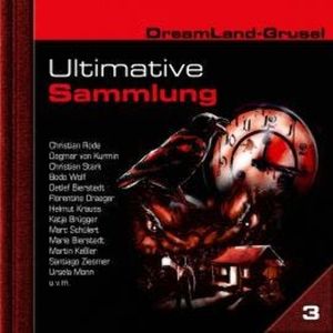 Dreamland Grusel, Ultimative Sammlung Volume 3 (ungekürzt), John Baker, Lutz Röder