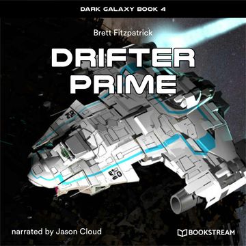 Drifter Prime - Dark Galaxy Book, Book 4 (Unabridged) audiobook, Brett Fitzpatrick