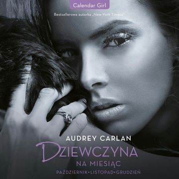 Dziewczyna na miesiąc. Październik. Listopad. Grudzień audiobook, Audrey Carlan