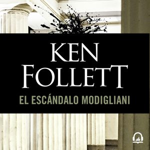 El escándalo Modigliani, Ken Follett