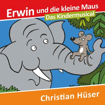 Erwin und die kleine Maus audiobook, Christian Hüser