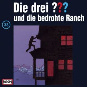 Folge 33: Die drei ??? und die bedrohte Ranch audiobook, N.N.