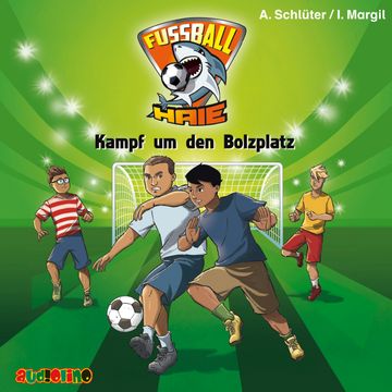 Kampf um den Bolzplatz (Fußball-Haie 4) audiobook, Andreas Schlüter, Irene Margil