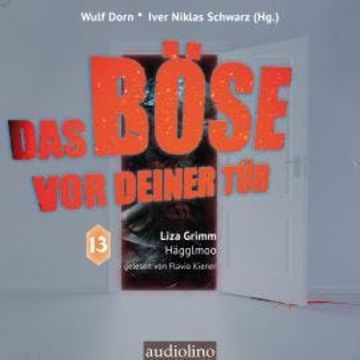 Hägglmoo - Das Böse vor deiner Tür, Band 13 (ungekürzt) audiobook, Liza Grimm