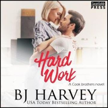 Hard Work - A House Flipping Rom Com - Cook Brothers, Book 4 (Unabridged) audiobook, BJ Harvey