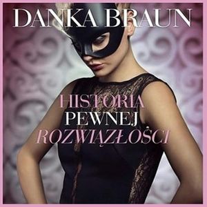 Historia pewnej rozwiązłości, Danka Braun