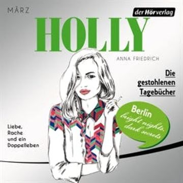 Holly. Die gestohlenen Tagebücher. März - Band 2 audiobook, Anna Friedrich