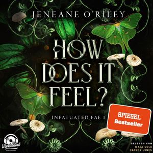 How does it feel? - Infatuated Fae, Band 1 (Ungekürzt), Jeneane O'Riley
