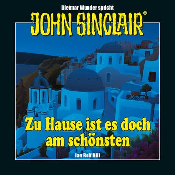 John Sinclair - Zu Hause ist es doch am schönsten - Eine humoristische John Sinclair-Story (Ungekürzt) audiobook, Ian Rolf Hill