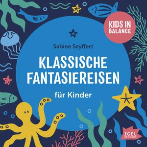 Klassische Fantasiereisen für Kinder, Sabine Seyffert